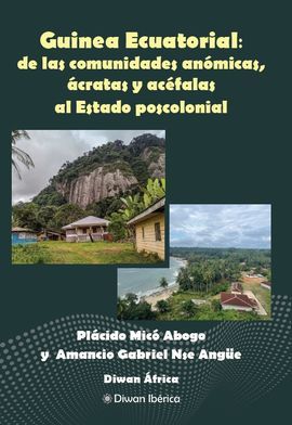 GUINEA ECUATORIAL: DE LAS COMUNIDADES ANMICAS, CRATAS Y ACFALAS AL ESTADO POS