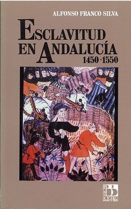 LA ESCLAVITUD EN ANDALUCA 1450-1550