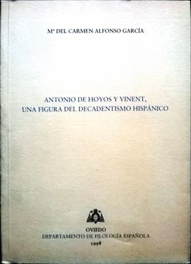 ANTONIO DE HOYOS Y VICENT, UNA FIGURA DEL DECADENTISMO ESPAOL